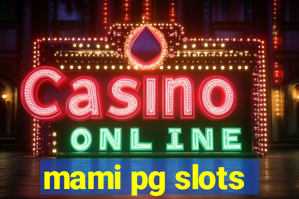 mami pg slots